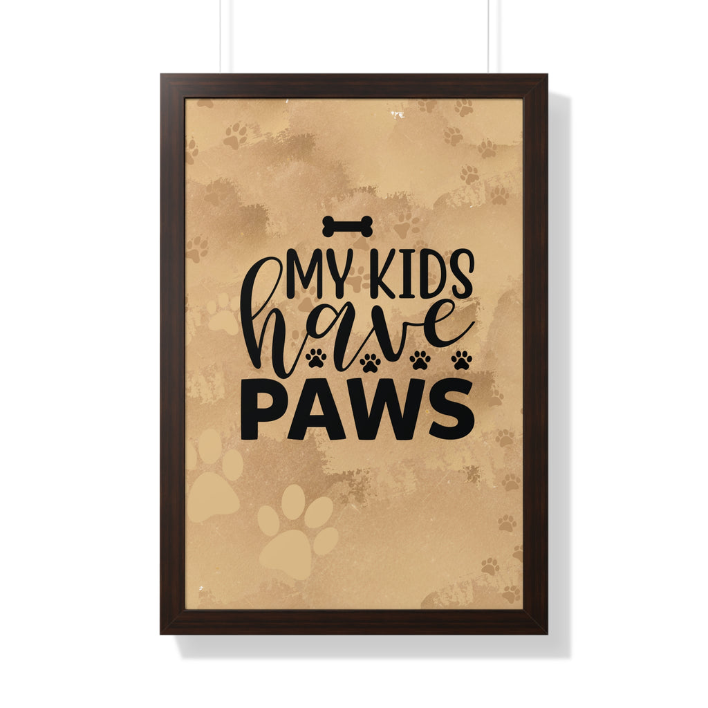 Framed poster with 'My kids have paws' text on a brown background with paw prints.