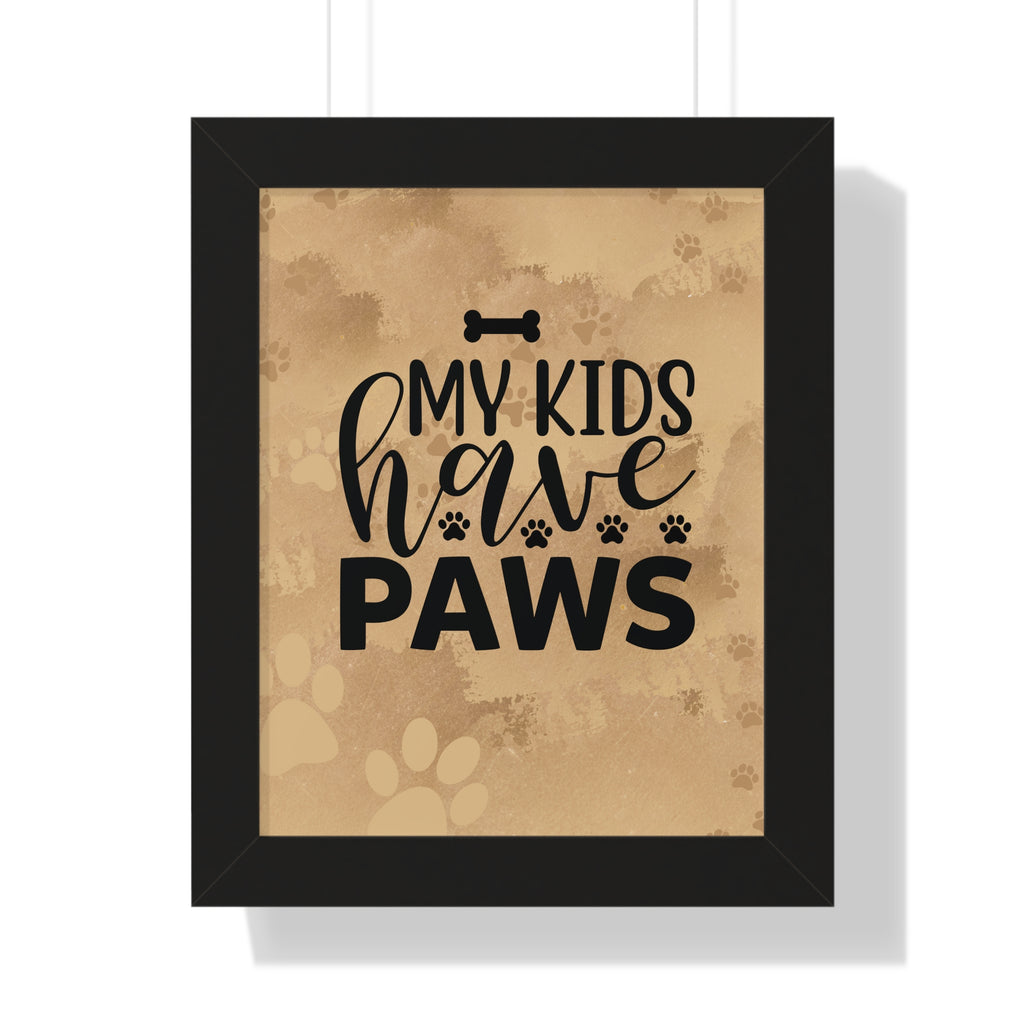 Framed print with 'My kids have paws' text on a brown background