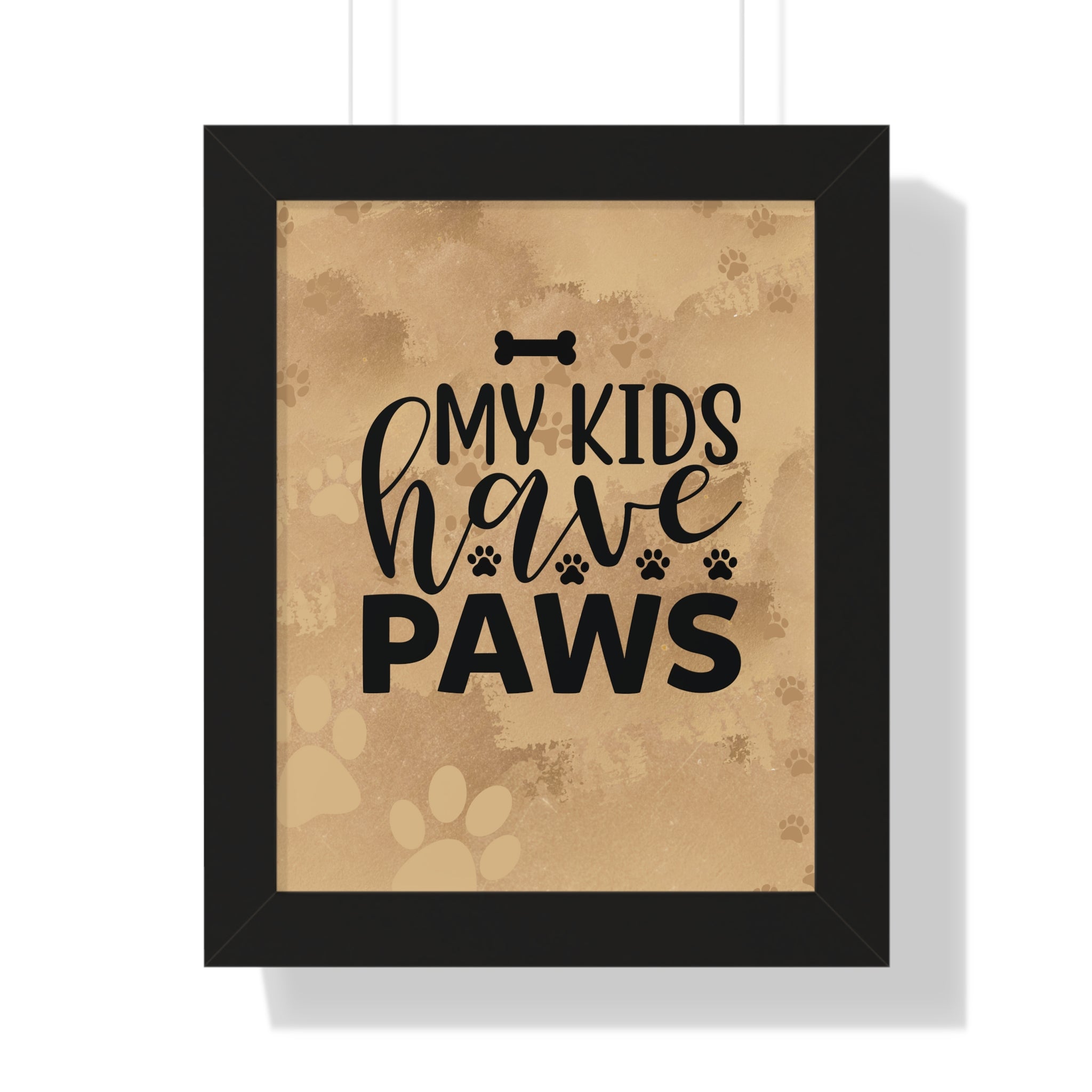 Framed print with 'My kids have paws' text on a brown background