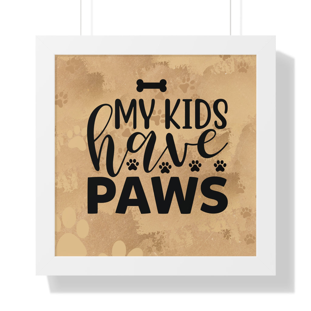 Framed print with 'My kids have paws' text on a brown background
