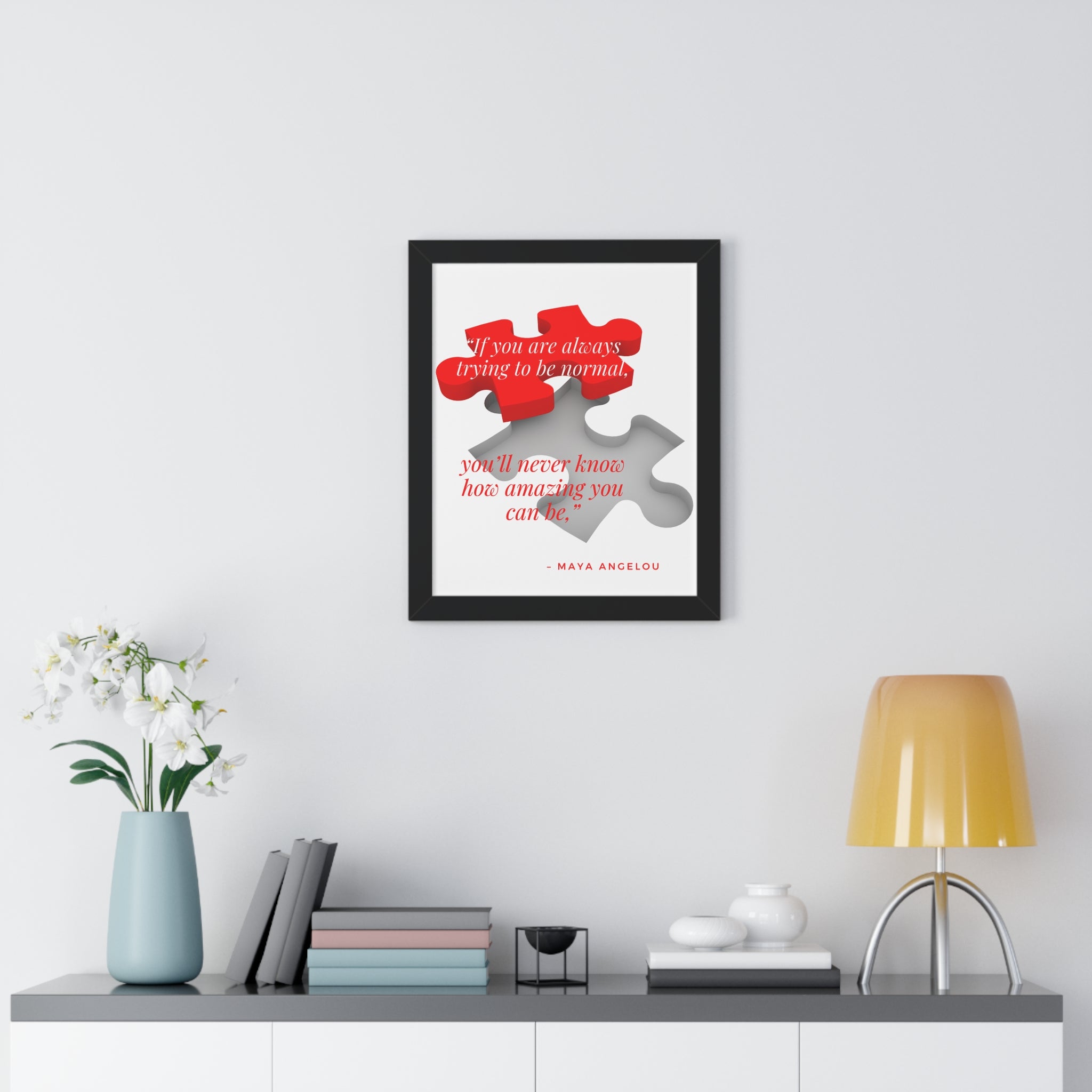 If You Are Always Trying to be Normal Inspirational Quote Framed Vertical Poster