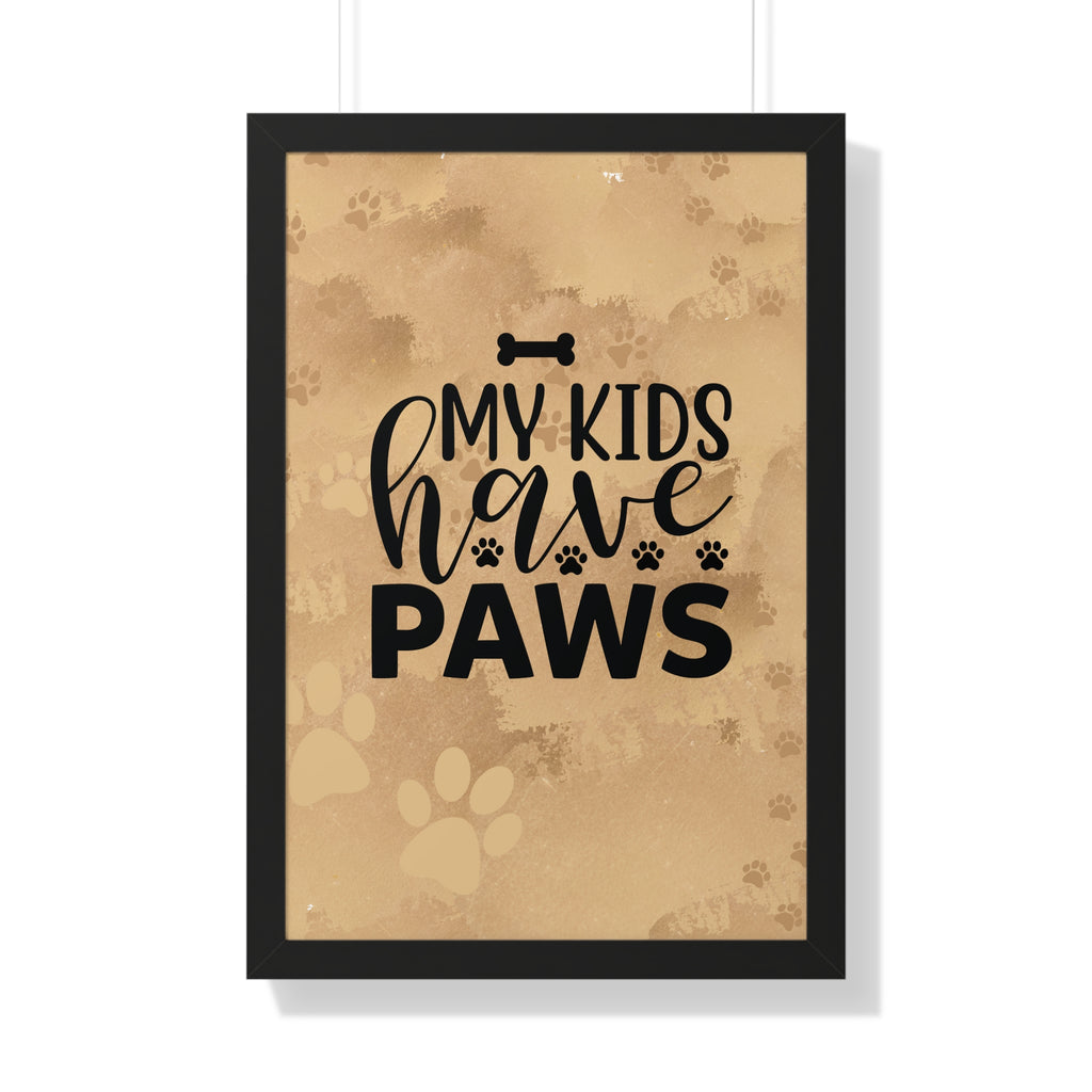 Framed print with 'My kids have paws' text on a brown background with paw prints.