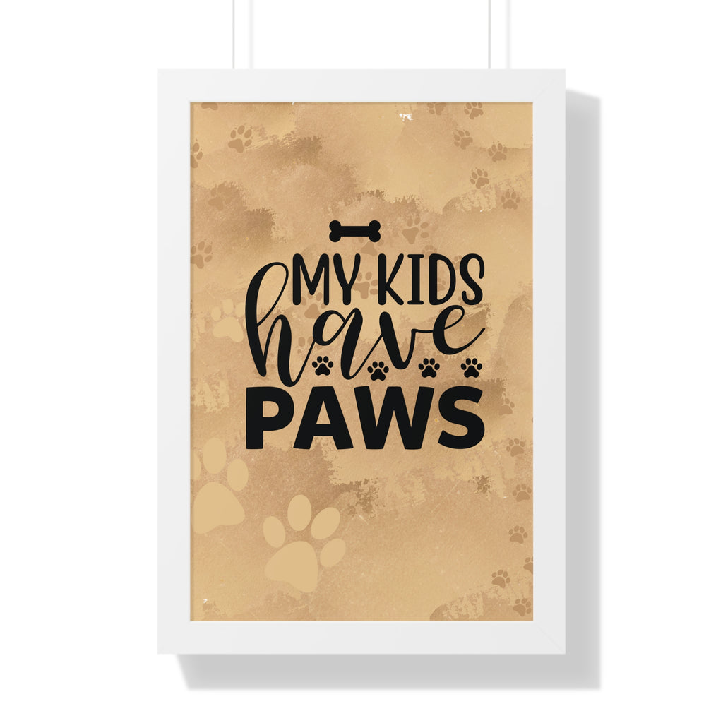 Framed print with 'My kids have paws' text on a brown background with paw prints.