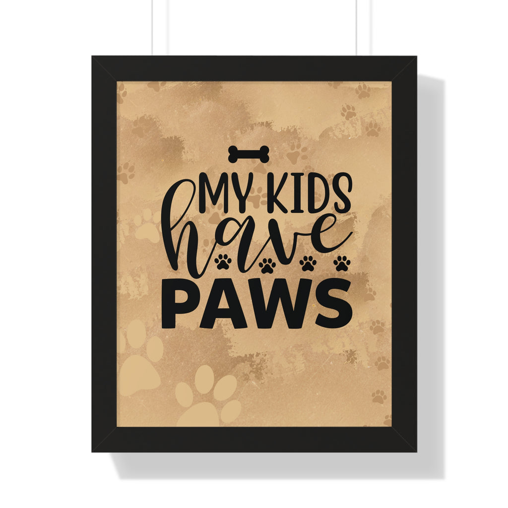 Framed print with 'My kids have paws' text on a brown background