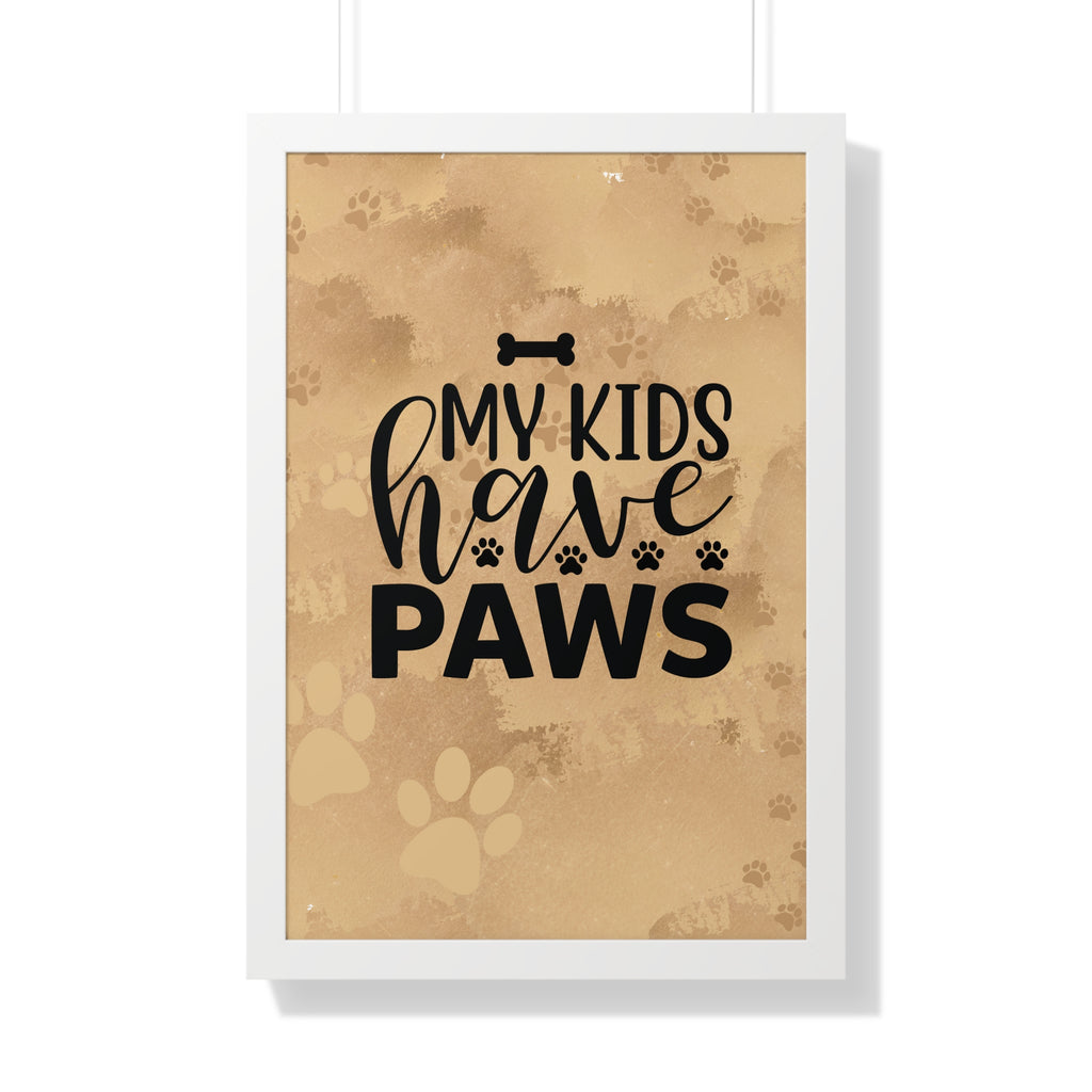 Framed poster with 'My kids have paws' text on a brown background with paw prints.