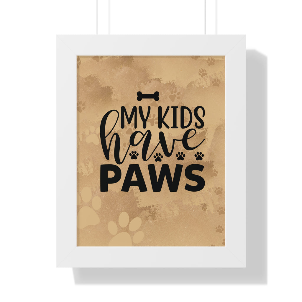 Framed print with 'My kids have paws' text on a brown background