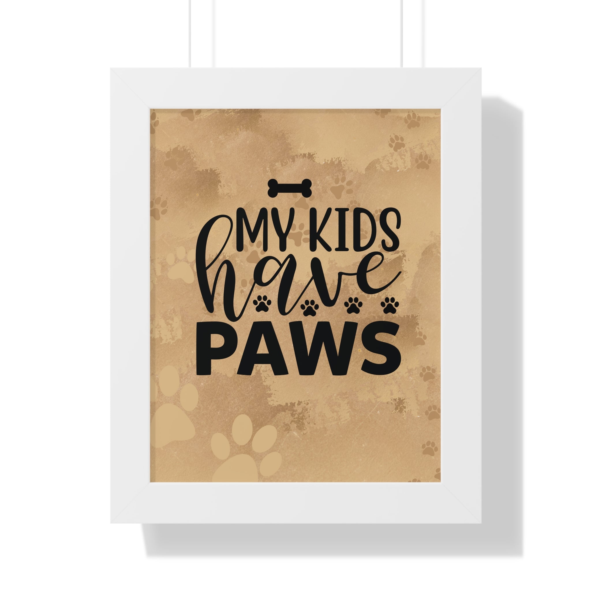 Framed print with 'My kids have paws' text on a brown background