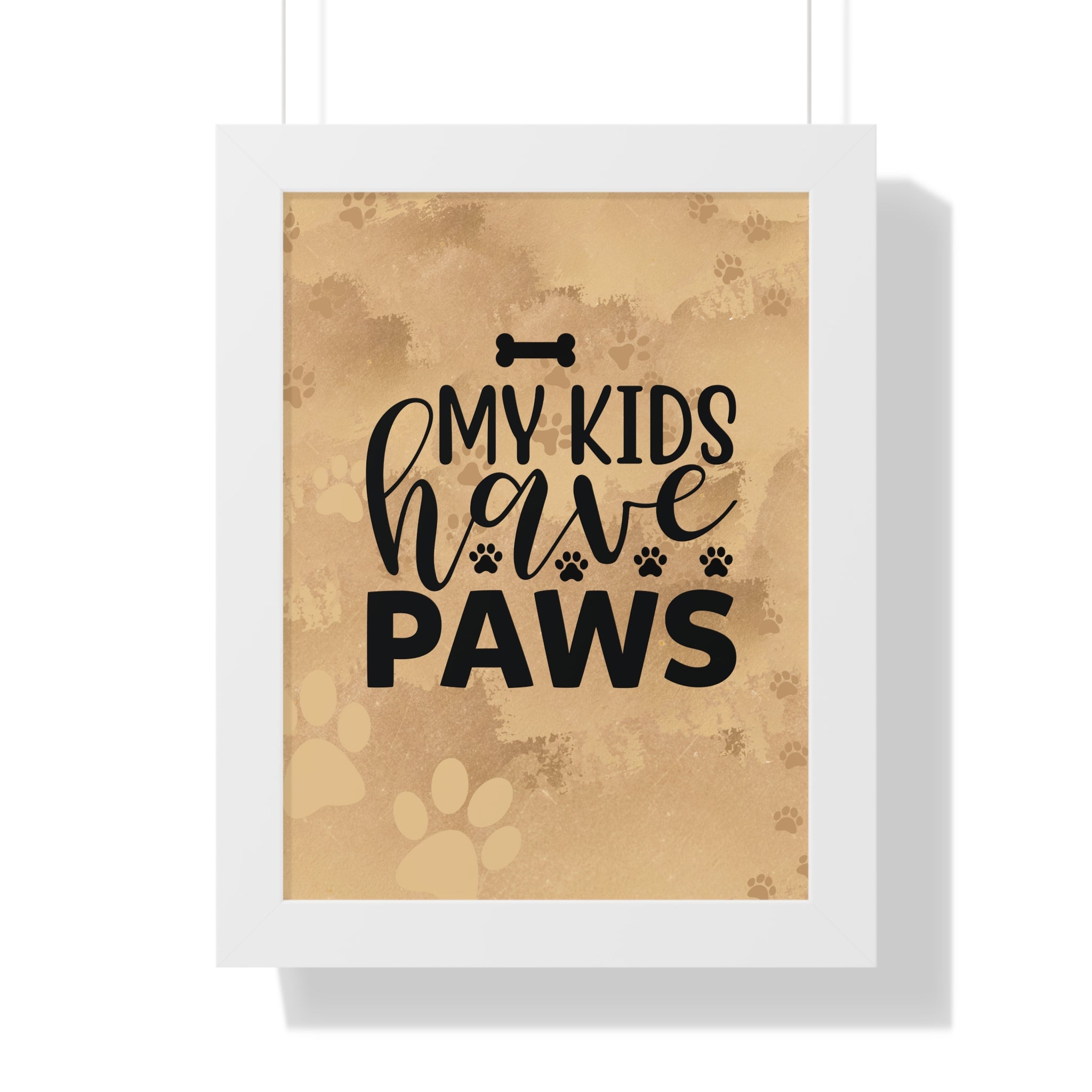 Framed print with 'My kids have paws' text on a brown background