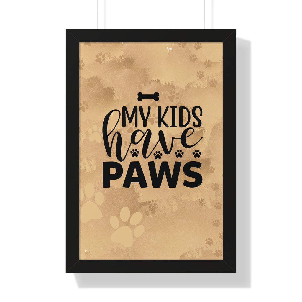 Framed poster with 'My kids have paws' text on a brown background with paw prints.