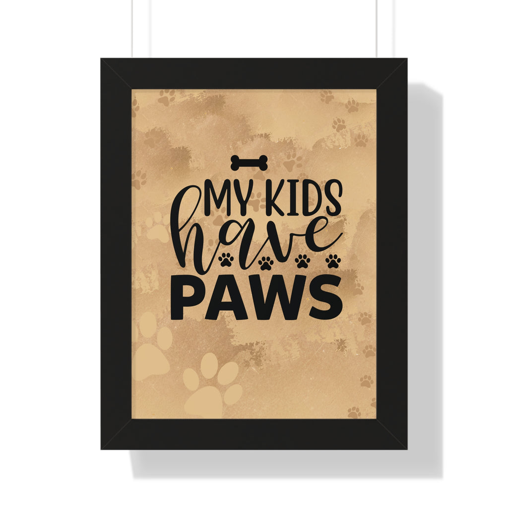 Framed poster with 'My kids have paws' text on a brown background